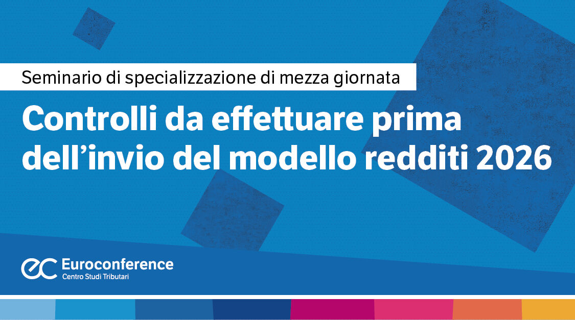 Immagine Controlli da effettuare prima dell’invio del Modello Redditi 2026 | Euroconference